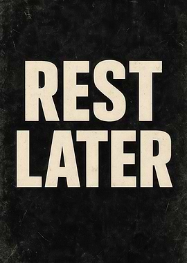 Rest Later Text Art