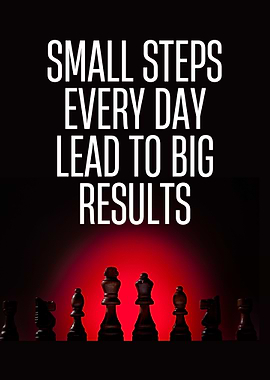 Small Steps, Big Results