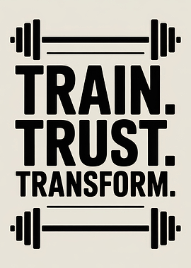 Train Trust Transform Fitness Motivation