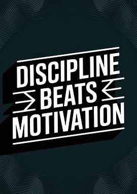 Discipline Beats Motivation