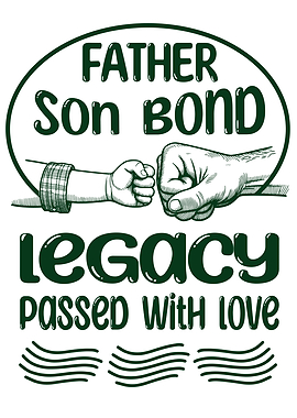 Father Son Legacy Bond Passed With Love