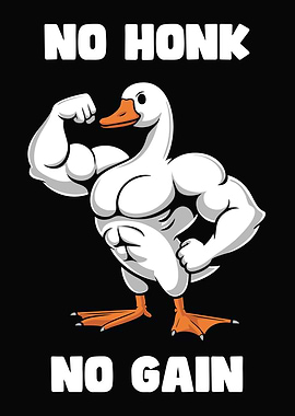 No Honk No Gain Silly Goose Bodybuilder