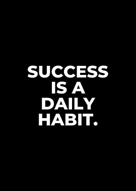 Success is a Daily Habit