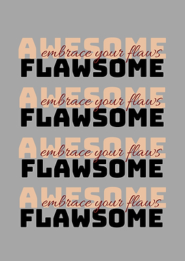 Flawsome - Embrace your Flaws Text Art