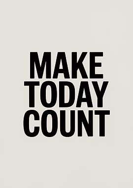 Make Today Count