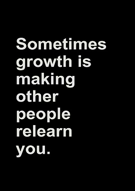 Growth Requires Relearning Quote