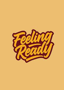 Feeling Ready Motivation Quote Typography