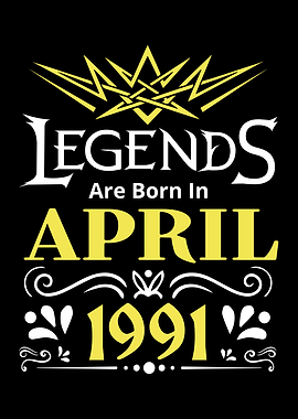 Legends are Born in April 1991
