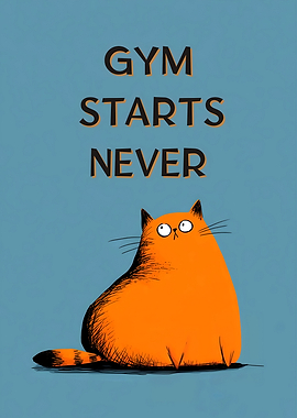 Gym Starts Never - Orange Cat Poster