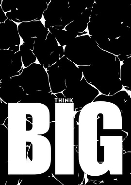 Think Big - Motivational Black and White