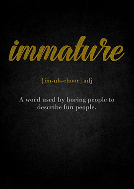 Immature Definition Typography Art