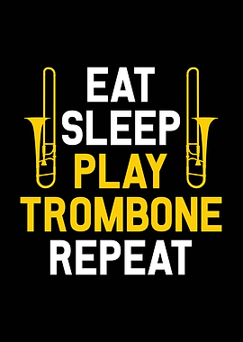 Eat Sleep Play Trombone Repeat