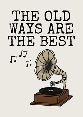 The Old Ways Are The Best, Gramophone Funny