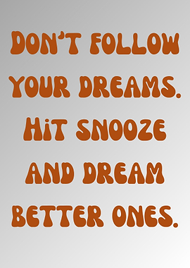 Hit Snooze and Dream Better