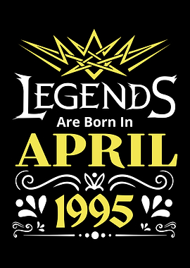 Legends are Born in April 1995