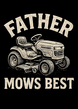 Father Mows Best Lawn Mower
