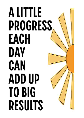 A Little Progress Each Day Can Add Up To Big Results