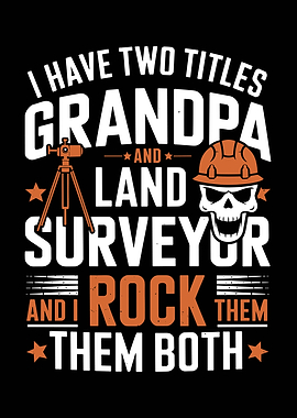 Grandpa Land Surveyor Rocks Them Both