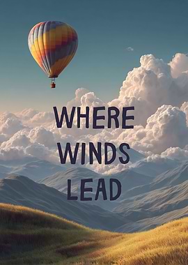 Where Winds Lead - Hot Air Balloon Over Mountain Landscape