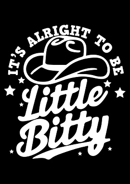 It's Alright To Be Little Bitty