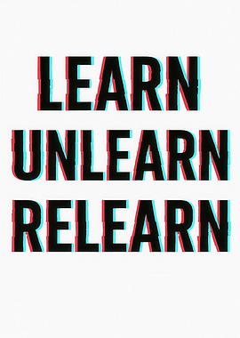 Learn, Unlearn, Relearn Text Art