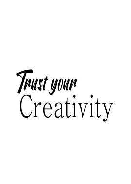 Trust Your Creativity Text Art