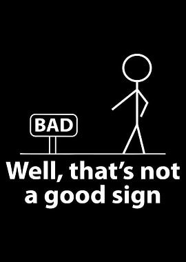 Bad Sign Stick Figure Humor