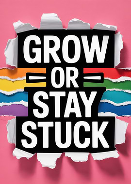 Grow or Stay Stuck Motivation