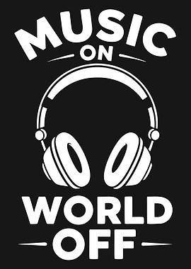 Music On World Off Headphones