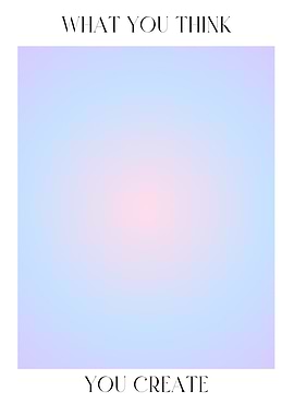 What You Think, You Create