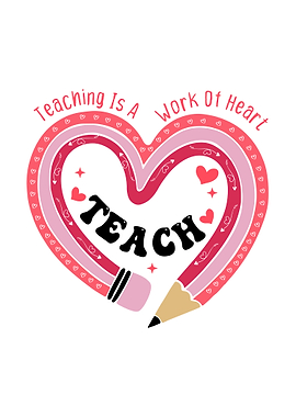 Teaching is a Work of Heart Teacher Art