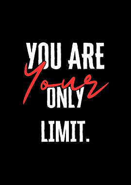 You Are Your Only Limit