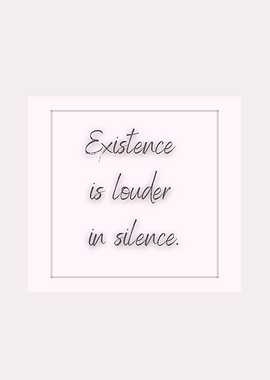Existence in Silence – Soft Spoken Art