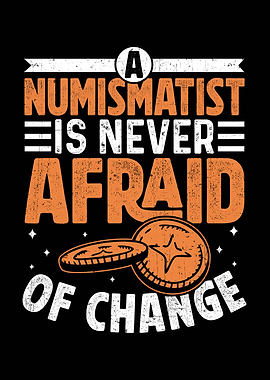 Numismatist Never Afraid of Change
