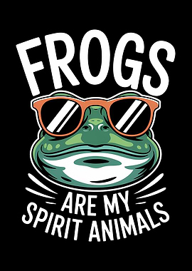 Frogs Are My Spirit Animals