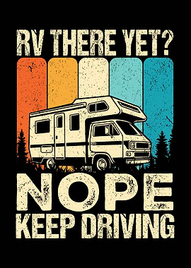 RV There Yet? Keep Driving