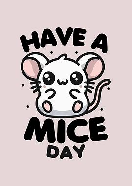 Have A Mice Day Funny Mouse Pun