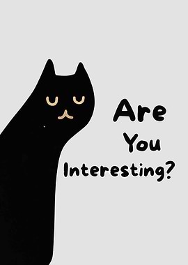 Are You Interesting? Black Cat