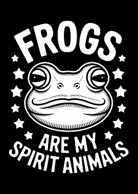 Frogs Are My Spirit Animals