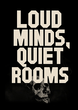 Loud Minds, Quiet Rooms