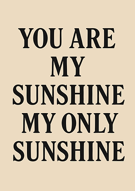 You Are My Sunshine Text Art