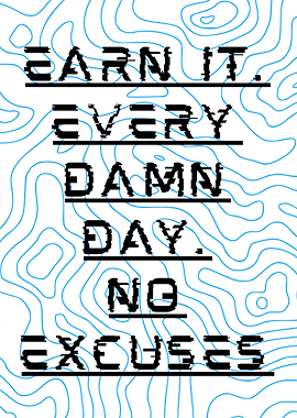 Earn It Every Damn Day Poster