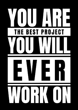 Inspirational Quote: Best Project Ever