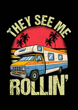They See Me Rollin' RV