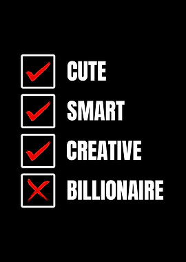 Cute, Smart, Creative, Not Billionaire