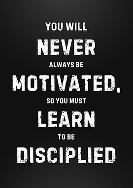 Discipline Over Motivation