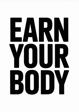 Earn Your Body Text Art