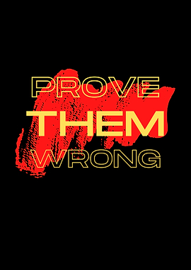 Prove Them Wrong