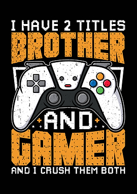 Brother and Gamer