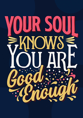 Your Soul Knows You Are Enough